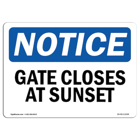 Signmission Safety Sign, OSHA Notice, 7" Height, Rigid Plastic, Gate Closes At Sunset Sign, Landscape OS-NS-P-710-L-13084